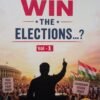How to Win The Elections? Vol 1