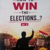 How to Win The Elections Vol 2
